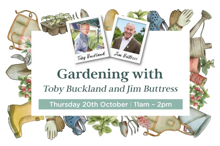 Gardening Event with Toby Buckland and Jim Buttress